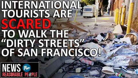 San Francisco Tourism on Life Support as Drugs, Crime, and Homelessness Take Over