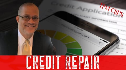 Credit Repair: 3 Steps to Fix your Credit Score | TFM Clips from episode S02E21 of the Podcast
