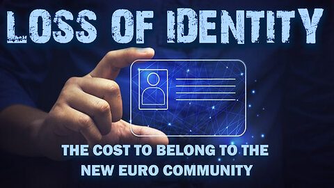 Loss of Identity – The Cost to belong to the New Euro Community 06/30/2023