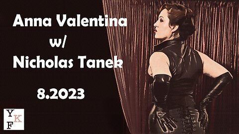 YKF: Anna Valentina 8.2023 w/ Nicholas Tanek
