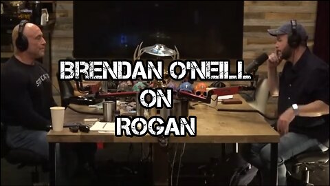 Brendan O’Neill on Rogan (full)