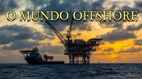 🆕 Mundo Offshore do Petróleo e plataforma de petróleo urgente