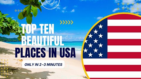 top ten beautyful places in usa