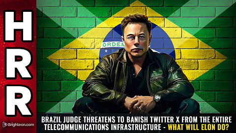 Brazil judge threatens to banish Twitter X from the entire telecommunications infrastructure...