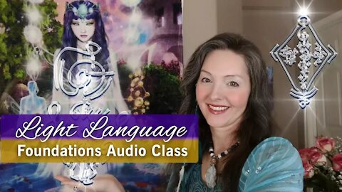 Light Language Foundations Audio Class and Activation By Lightstar