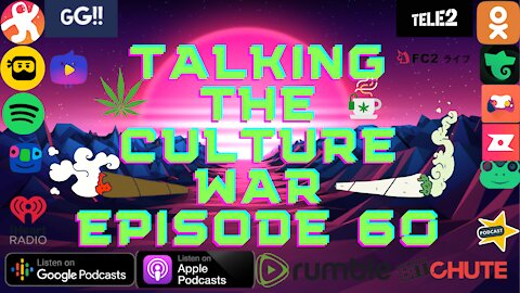 Talking The Culture War Episode 60