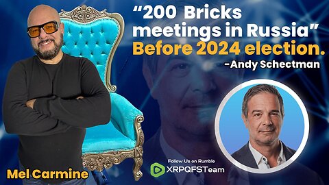 Andy Schectman “200 BRICS Meetings to take place in Russia Before The US 2024 election”.