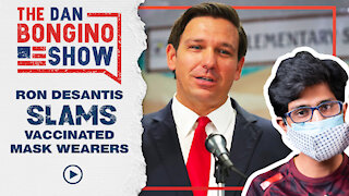 Ron DeSantis Slams Vaccinated Mask Wearers