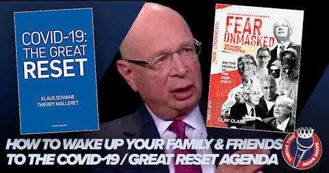 How to Wake Up Your Family & Friends to the "COVID-19 / Great Reset Agenda"