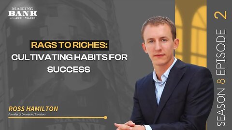 Rags To Riches: Cultivating Habits For Success #MakingBank #S8E2