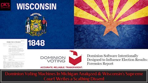 Dominion Voting Machines In Michigan Analyzed & Wisconsin's Supreme Court Writes a Scathing Dissent