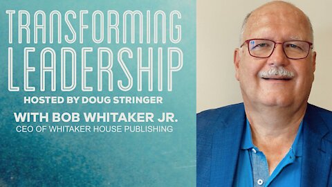 How Christian Leaders Can Make Hard Decisions That Honor God with Bob Whitaker Jr.