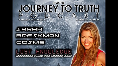EP 276 - Sarah Breskman Cosme: Lost Knowledge - Messages From The Higher Self