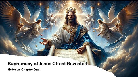 Supremacy of Jesus Christ Revealed!
