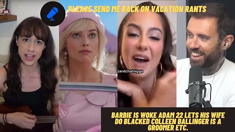 Red Rants: Adam 22 Wife Does Blacked Scene Colleen Ballinger Apology Ends Career Barbie Movie Woke.