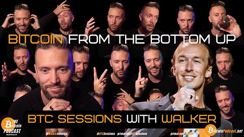 Bitcoin From The Bottom Up (Bitcoin Talk with BTC Sessions on THE Bitcoin Podcast)