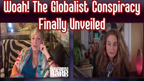 Roseanne & Mel K: Woah! The Globalist Conspiracy Finally Unveiled!!