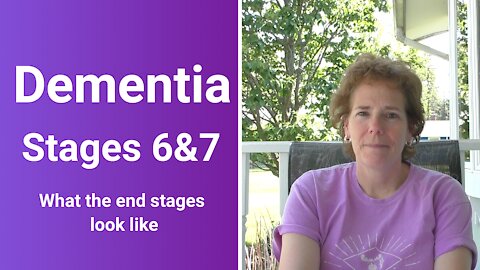 Dementia Stage 6&7