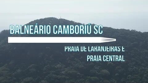 Praia de Laranjeiras e Praia Central Balneário Camboriú SC