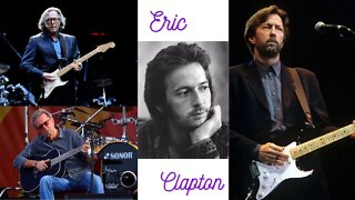 Eric Clapton - The artist and some of his captivating music.