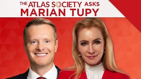 The Atlas Society Asks Marian Tupy