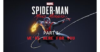 Spider-Man Miles Morales Part 3 Were Here For You