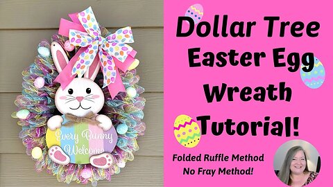 Easter Egg Wreath Tutorial! Dollar Tree Easter Egg Wreath DIY ~ Folded Ruffle Method No Fray Wreath