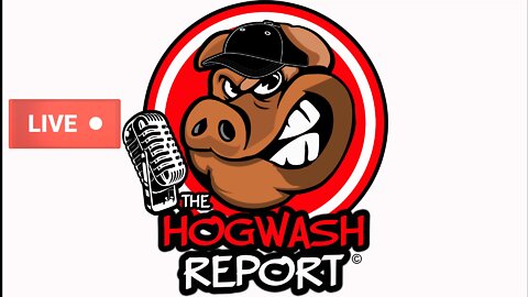 The Hogwash Report 3-15-22