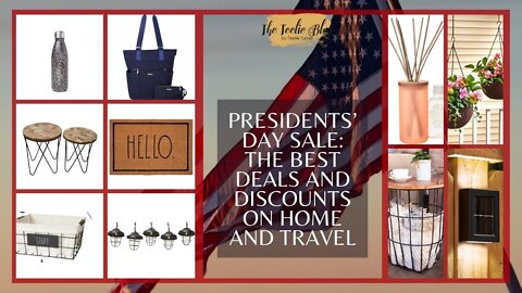 The Teelie Blog | Presidents’ Day Sale The Best Deals and Discounts on Home and Travel|Teelie Turner