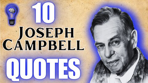 10 Mind-Expanding Joseph Campbell Inspirational Quotes: Follow Your Bliss & Find Your Hero's Journey