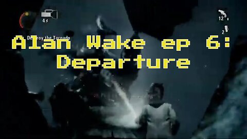 Alan Wake ep 6: Departure