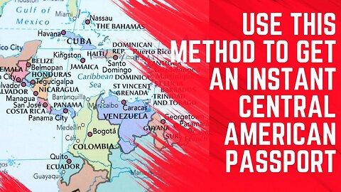Use This Method to Get an Instant Central American Passport
