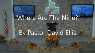 "Where Are The Nine?" By Pastor David Ellis