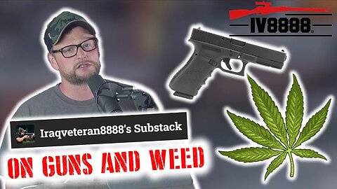 IV8888 Substack: "On Guns & Weed"