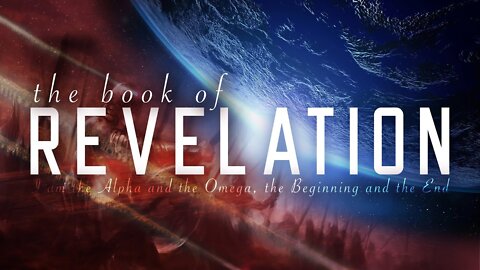 FBC Worship Service 6.26.22 The Book of Revelation