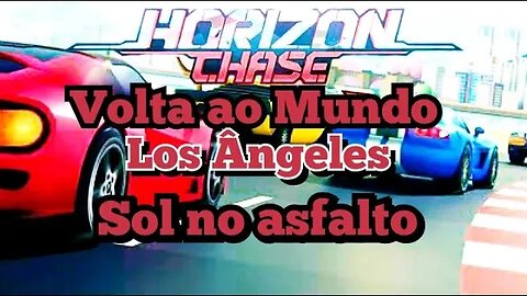HORIZON CHASE: Volta ao mundo, Los Ângeles, sol no asfalto.