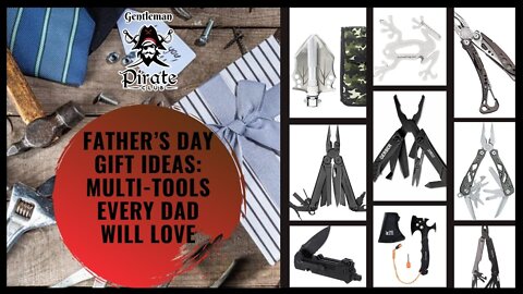 Gentleman Pirate Club | Father’s Day Gift Ideas: Multi-Tools Every Dad Will Love