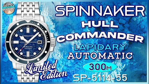 Deep Diver! | Spinnaker Hull Commander Automatic Lapidary Limited Edition Automatic Unbox & Review