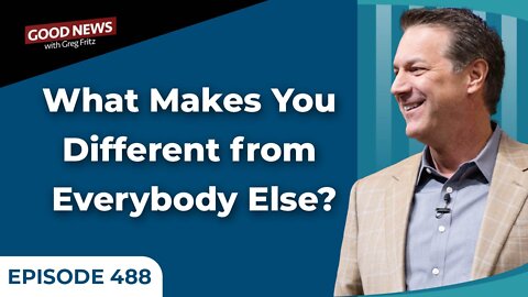 Episode 488: What Makes You Different from Everybody Else?