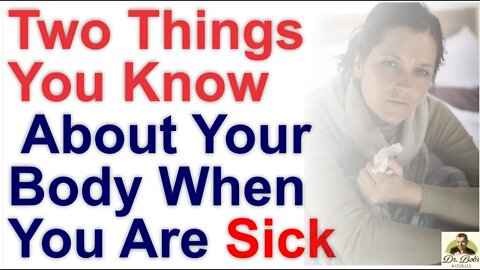 Two Things You Know About Your Body When You Are Sick