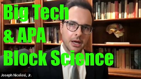 How Big Tech and the APA Ban and Block Science on Therapy for Same-Sex Attraction: Nicolosi & Pela