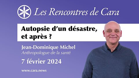 Cara.news: Jean-Dominique Michel, Autopsie d'un désastre, et après ?