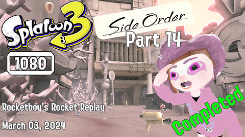 RRR March 03, 2024 Splatoon 3 Side Order (Part 14) Order Shot Complete