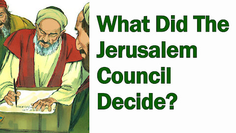 What Did The Jerusalem Council of Acts 15 Really Decide?