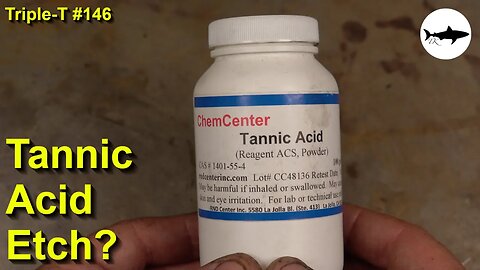 Triple-T #146 - Using tannic acid as an etchant?
