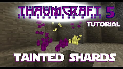 Thaumcraft 5 Tutorial - Part 16 - Creating Tainted Shards