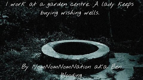 I work at a garden centre. A lady keeps buying wishing wells. | Horror Story | CreepyPasta | GBYAA