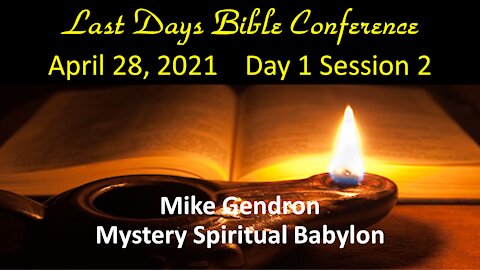 LDBC Conference 2021 - Mike Gendron: Mystery Spiritual Babylon