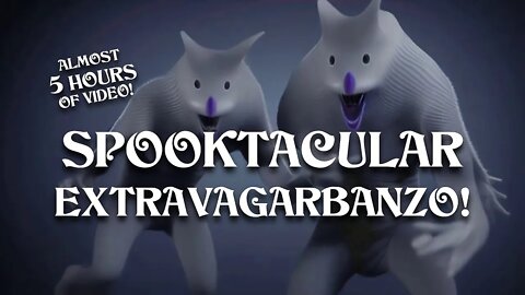 🎃 Halloween 2022 👻 Spooktacular Extravagarbanzo!!! 📺 1hr? 2hrs? 3hrs? 4hrs? Almost 5hrs of Horror! 👹