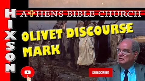 Mark's Version of The Olivet Discourse | Mark 13 | Athens Bible Church